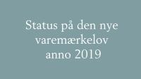 Status-på-den-nye-varemærke­lov-anno-2019.jpg